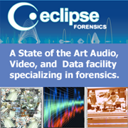 Eclipse Forensics - Audio Enhancement and Forensic Audio Authentication Services, Jim Stafford Forensic Audio Expert, Creative Forensic Services, Florida Forensic Expert
Audio Tape Enhancement,Digital Voice Recorder Enhancement,Forensic Audio Expert,Forensic Audio Analysis,Forensic Video Analysis,Video Enhancement,Forensic Transcription, Audio Video Authentication,Forensic Audio Enhancement,Forensic Video Enhancement,audio enhancement software,photo Enhancement,Forensic Audio Expert, audio restoration, audio specialist, Audiology expert,free video enhancement,free audio enhancement,Video enhancement software,audio spectrum analysis,audio forensics,Speech, Noise Reduction Removal, Noise Reduction, Digital Audio Enhancement, Video Enhancement, Video Analysis